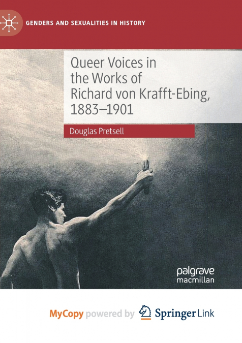 Queer Voices in the Works of Richard von Krafft-Ebing, 1883-1901