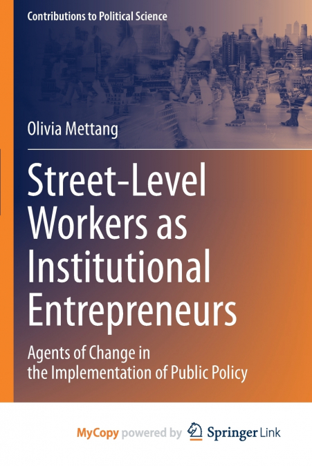 Street-Level Workers as Institutional Entrepreneurs