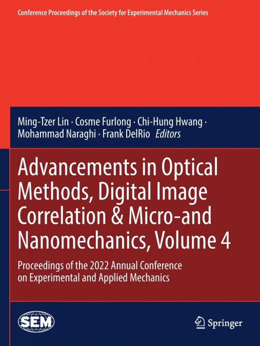 Advancements in Optical Methods, Digital Image Correlation & Micro-and Nanomechanics, Volume 4
