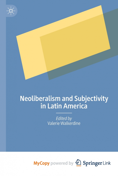 Neoliberalism and Subjectivity in Latin America