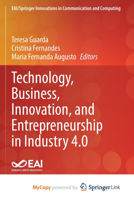 Technology, Business, Innovation, and Entrepreneurship in Industry 4.0