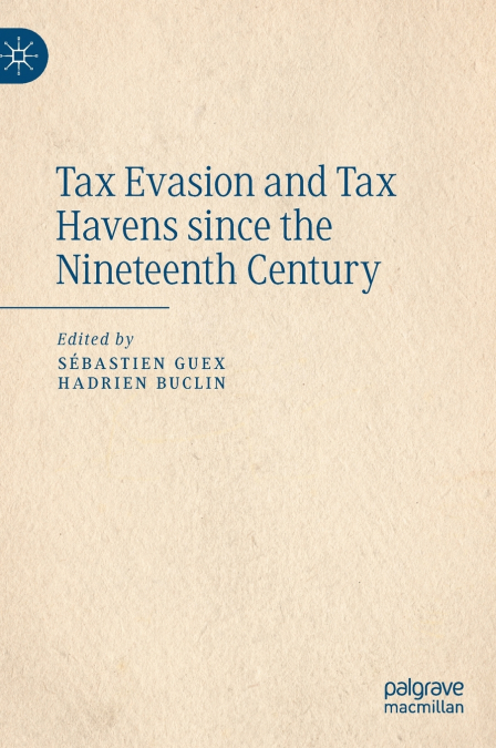 Tax Evasion and Tax Havens since the Nineteenth Century