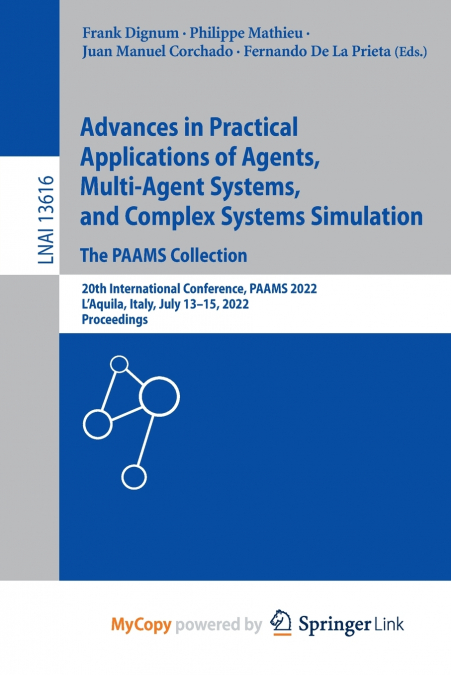 Advances in Practical Applications of Agents, Multi-Agent Systems, and Complex Systems Simulation. The PAAMS Collection