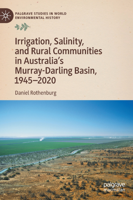 Irrigation, Salinity, and Rural Communities in Australia’s Murray-Darling Basin, 1945-2020