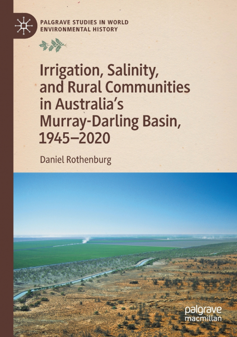 Irrigation, Salinity, and Rural Communities in Australia’s Murray-Darling Basin, 1945-2020