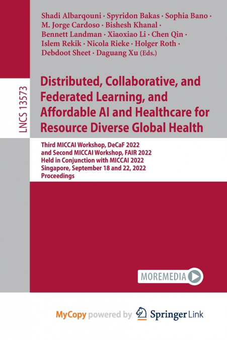 Distributed, Collaborative, and Federated Learning, and Affordable AI and Healthcare for Resource Diverse Global Health