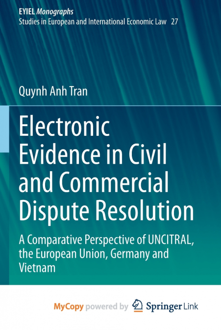 Electronic Evidence in Civil and Commercial Dispute Resolution