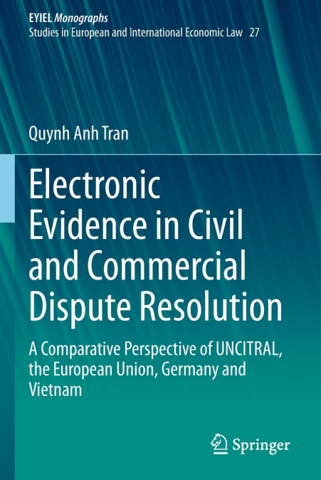 Electronic Evidence in Civil and Commercial Dispute Resolution