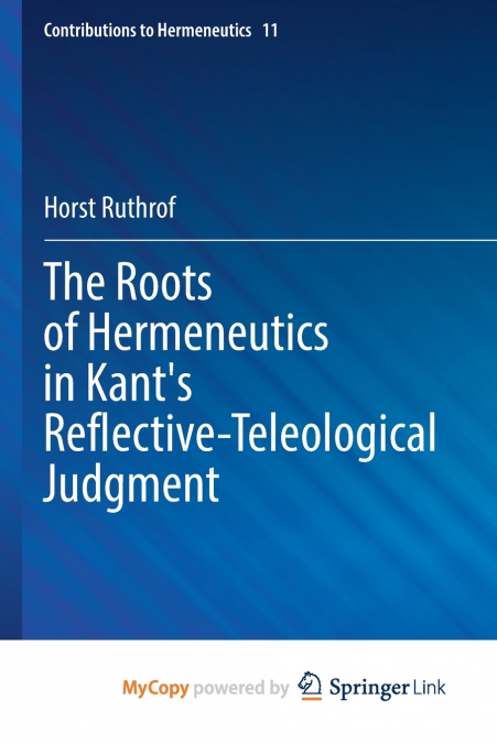The Roots of Hermeneutics in Kant’s Reflective-Teleological Judgment