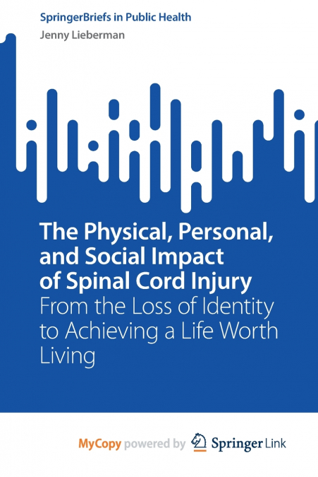 The Physical, Personal, and Social Impact of Spinal Cord Injury