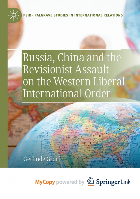Russia, China and the Revisionist Assault on the Western Liberal International Order