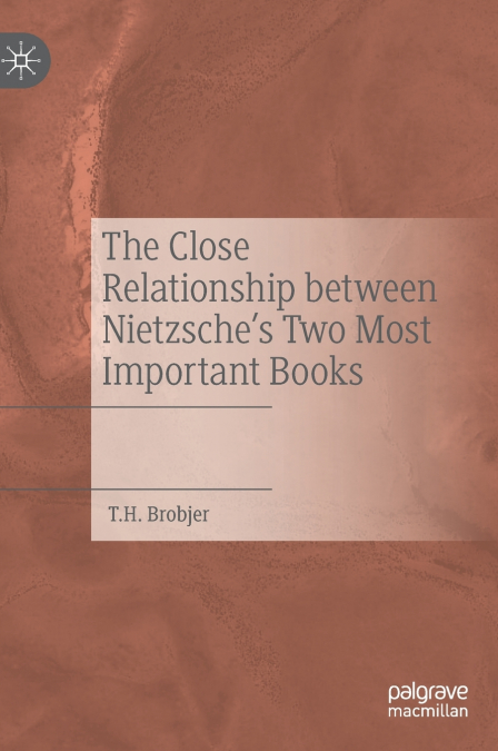 The Close Relationship between Nietzsche’s Two Most Important Books