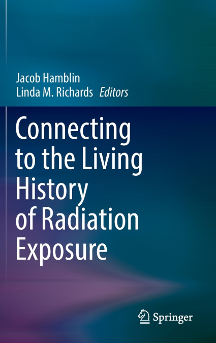 Connecting to the Living History of Radiation Exposure