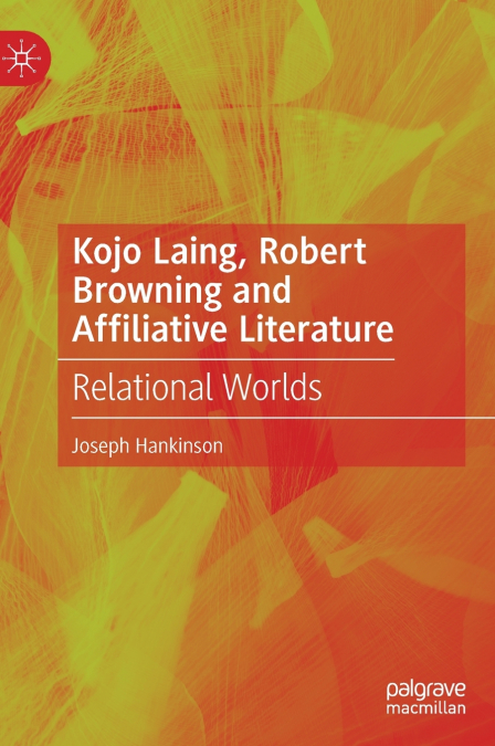 Kojo Laing, Robert Browning and Affiliative Literature