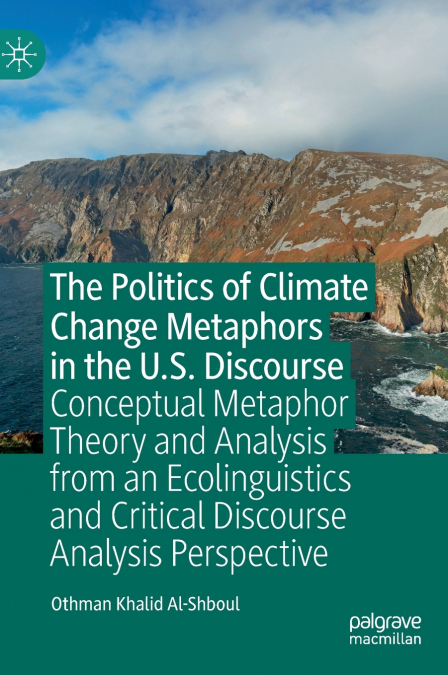 The Politics of Climate Change Metaphors in the U.S. Discourse
