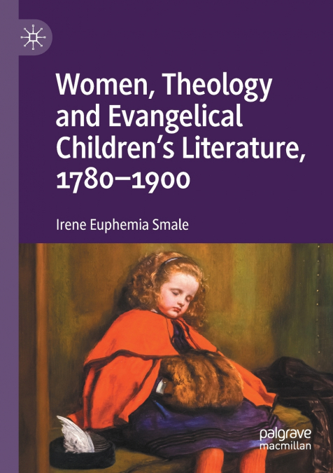 Women, Theology and Evangelical Children’s Literature, 1780-1900