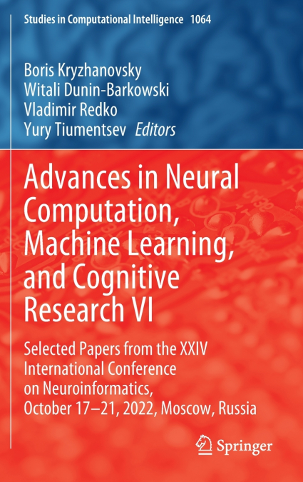 Advances in Neural Computation, Machine Learning, and Cognitive Research VI