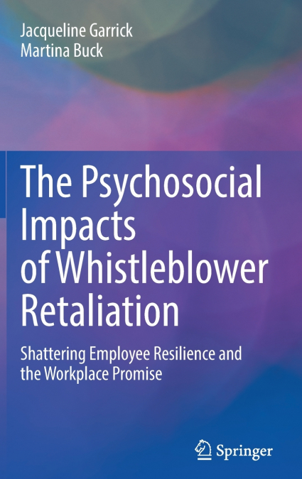 The Psychosocial Impacts of Whistleblower Retaliation