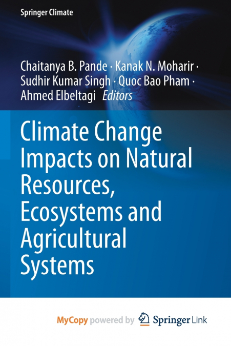 Climate Change Impacts on Natural Resources, Ecosystems and Agricultural Systems