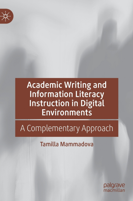 Academic Writing and Information Literacy Instruction in Digital Environments