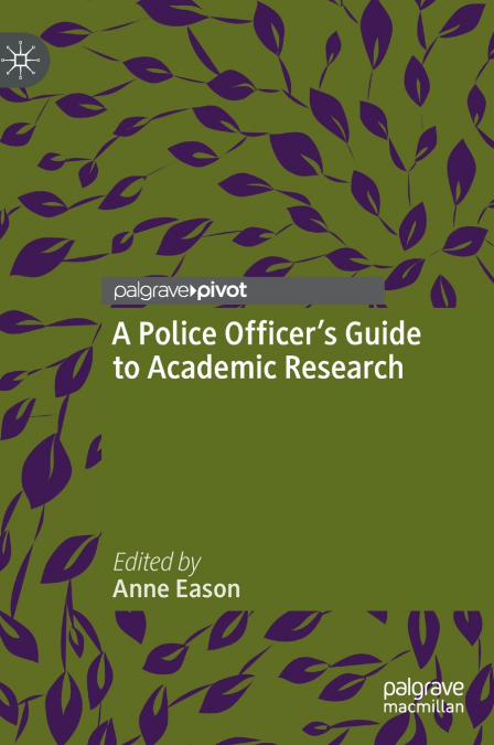A Police Officer’s Guide to Academic Research