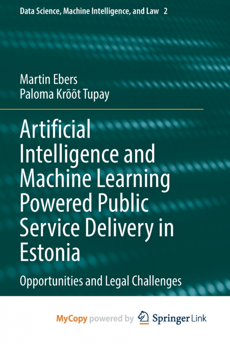 Artificial Intelligence and Machine Learning Powered Public Service Delivery in Estonia