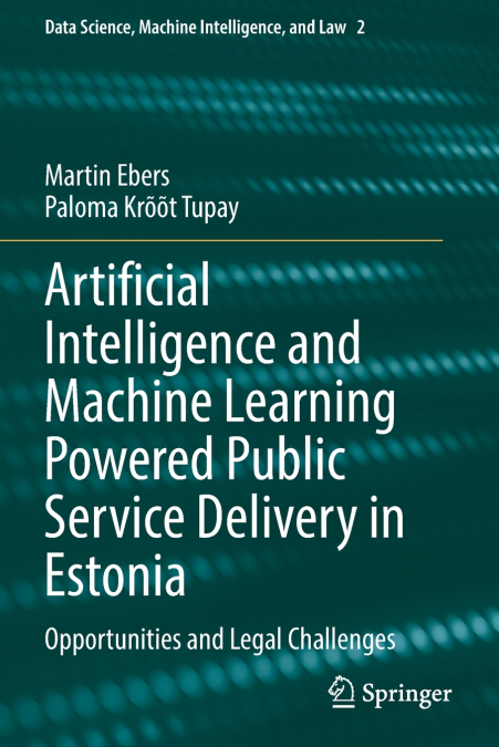 Artificial Intelligence and Machine Learning Powered Public Service Delivery in Estonia