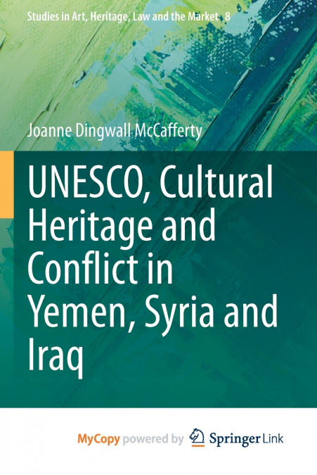 UNESCO, Cultural Heritage and Conflict in Yemen, Syria and Iraq