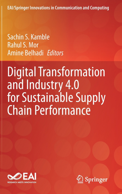 Digital Transformation and Industry 4.0 for Sustainable Supply Chain Performance