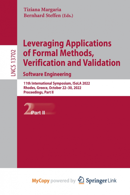 Leveraging Applications of Formal Methods, Verification and Validation. Software Engineering