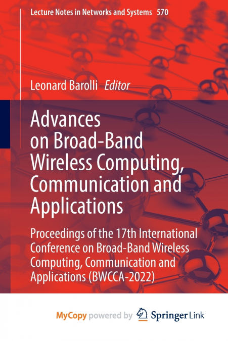 Advances on Broad-Band Wireless Computing, Communication and Applications