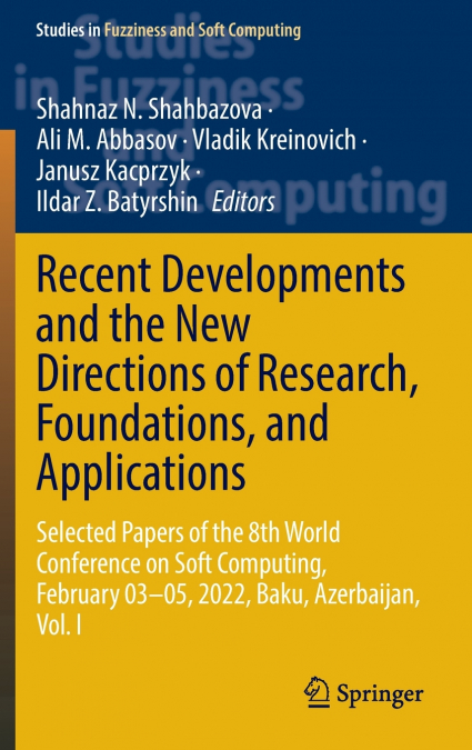 Recent Developments and the New Directions of Research, Foundations, and Applications