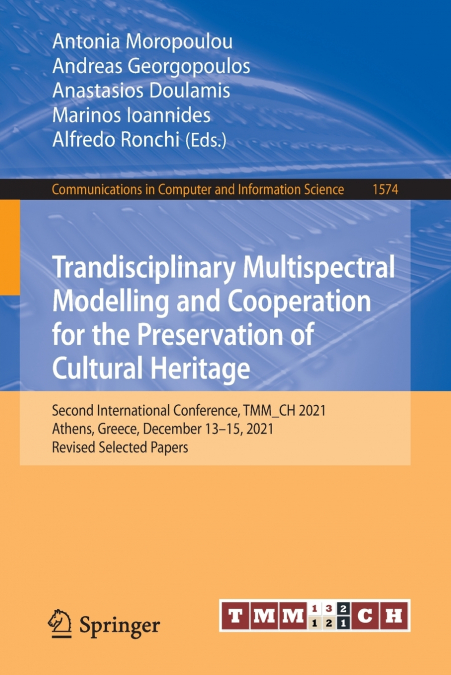 Trandisciplinary Multispectral Modelling and Cooperation for the Preservation of Cultural Heritage