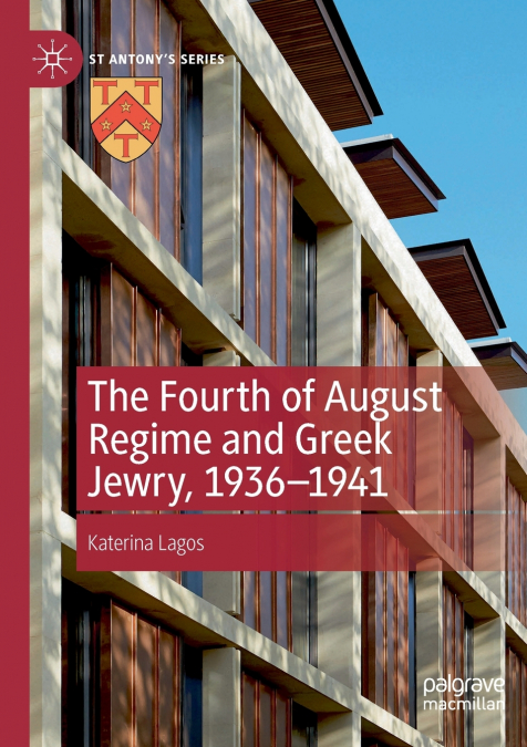 The Fourth of August Regime and Greek Jewry, 1936-1941