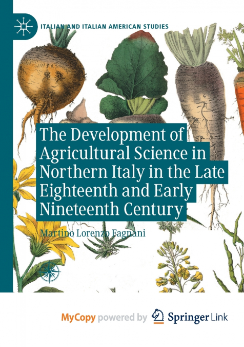 The Development of Agricultural Science in Northern Italy in the Late Eighteenth and Early Nineteenth Century