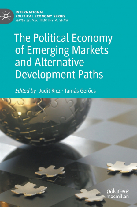 The Political Economy of Emerging Markets and Alternative Development Paths