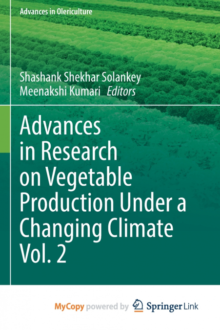 Advances in Research on Vegetable Production Under a Changing Climate Vol. 2