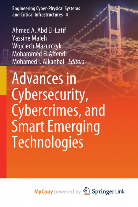 Advances in Cybersecurity, Cybercrimes, and Smart Emerging Technologies