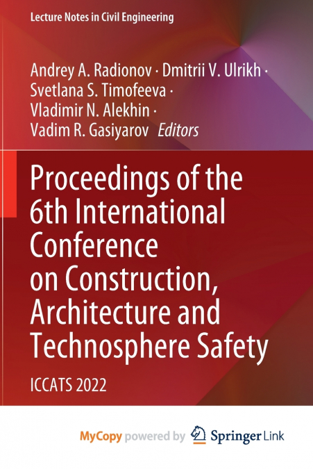 Proceedings of the 6th International Conference on Construction, Architecture and Technosphere Safety