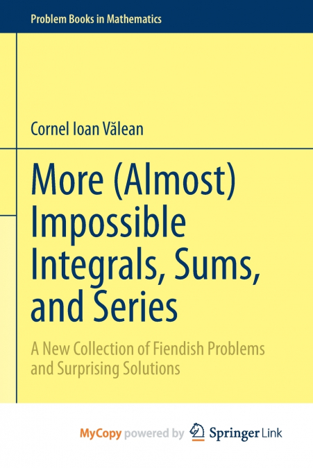More (Almost) Impossible Integrals, Sums, and Series