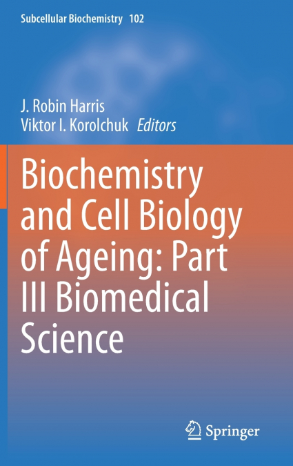 Biochemistry and Cell Biology of Ageing