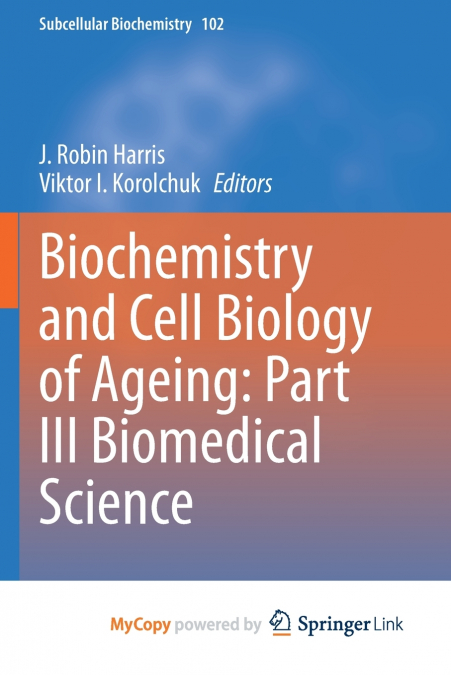 Biochemistry and Cell Biology of Ageing