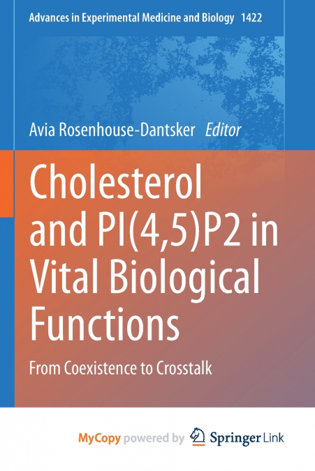Cholesterol and PI(4,5)P2 in Vital Biological Functions