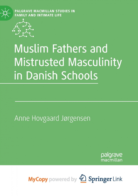 Muslim Fathers and Mistrusted Masculinity in Danish Schools