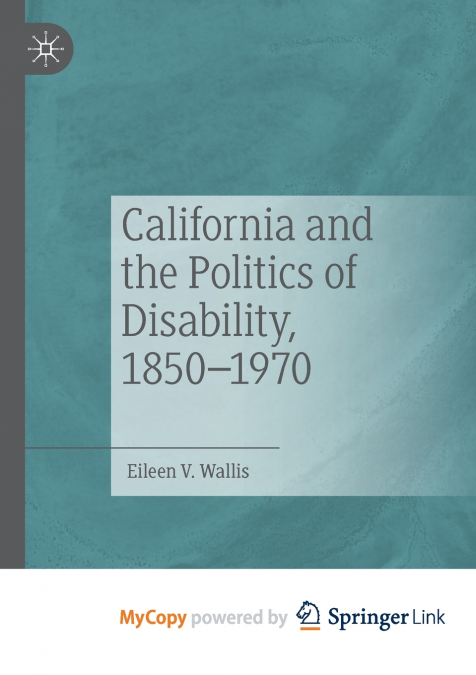 California and the Politics of Disability, 1850-1970