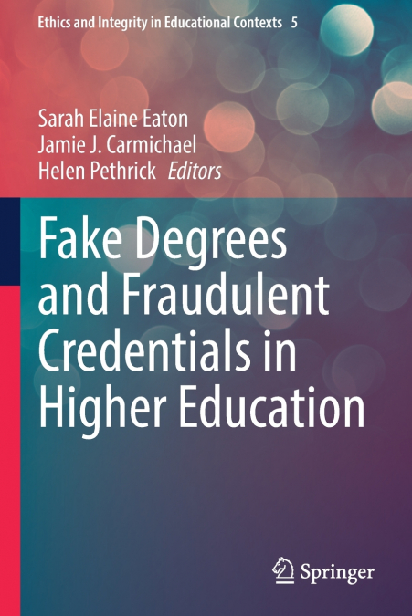 Fake Degrees and Fraudulent Credentials in Higher Education