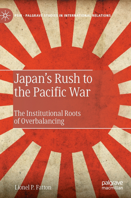 Japan’s Rush to the Pacific War
