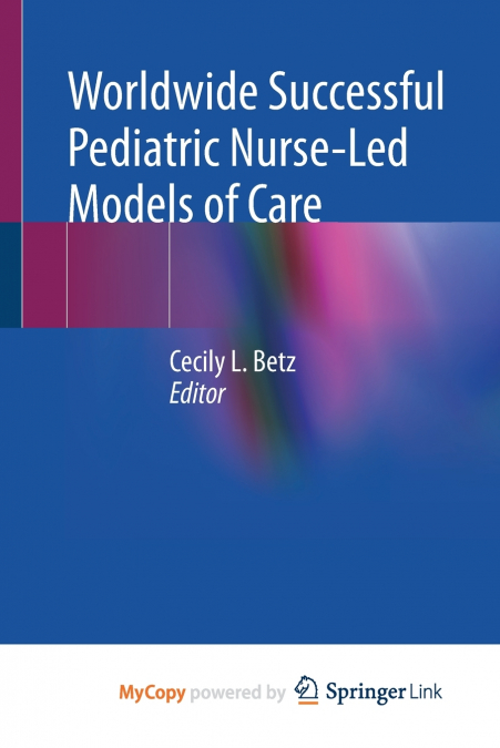 Worldwide Successful Pediatric Nurse-Led Models of Care
