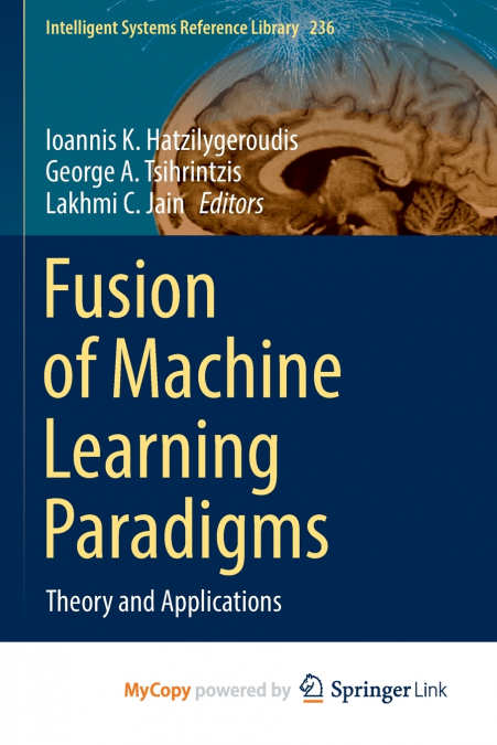 Fusion of Machine Learning Paradigms