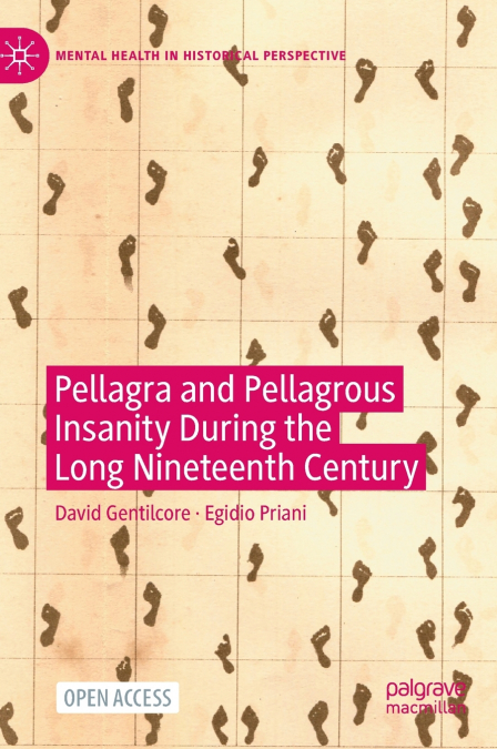 Pellagra and Pellagrous Insanity During the Long Nineteenth Century